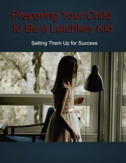 Preparing Your Child To Be A Latchkey Kid PLR Ebook