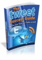 The Tweet Success Guide MRR Ebook 