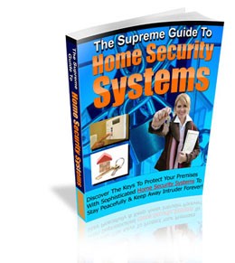 The Supreme Guide To Home Security Systems PLR Ebook