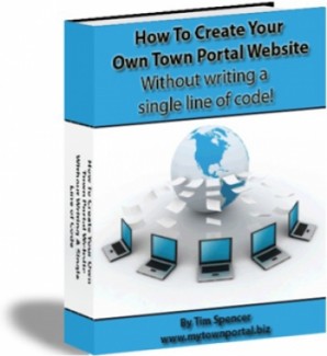 How To Create Your Own Town Portal Website Give Away Rights Ebook