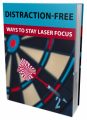 Distraction Free Ways To Stay Laser Focus MRR Ebook ...