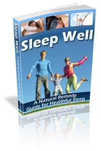 Sleep Well – A Natural Remedy Guide For Healthful Sleep Mrr Ebook