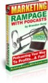 Marketing Rampage With Podcasts Resale Rights Ebook