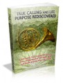 True Calling And Life Purpose Rediscovered MRR Ebook 