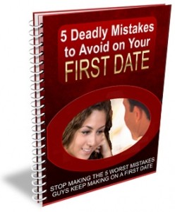 5 Deadly Mistakes To Avoid On Your First Date Give Away Rights Ebook