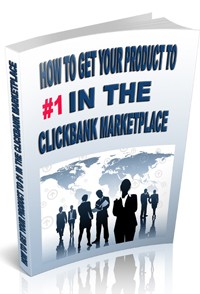 How To Get Your Product To 1 In The Clickbank Marketplace Personal Use Ebook