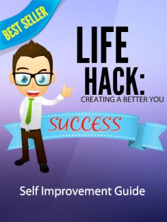 Life Hack – Creating A Better You MRR Ebook