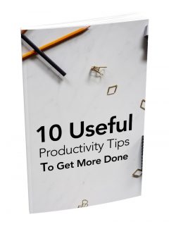 10 Useful Productivity Tips To Get More Done PLR Ebook