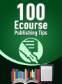 100 Ecourse Publishing Tips Give Away Rights Ebook