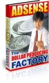 Adsense - The Dollar Producing Factory MRR Ebook