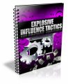 Explosive Influence Tactics PLR Ebook