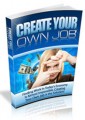 How To Create Your Own Job Personal Use Ebook