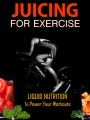Juicing For Exercise Personal Use Ebook