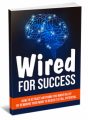 Wired For Success MRR Ebook