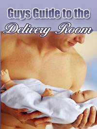 GuyS Guide To The Birthing Room PLR Ebook