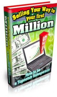 Selling Your Way To Your First Million PLR Ebook