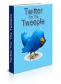 Twitter For The Tweeple PLR Ebook