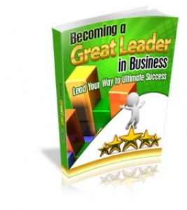 Becoming A Great Leader In Business Mrr Ebook