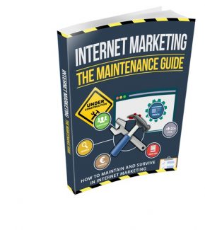 Internet Marketing – The Maintenance Guide Resale Rights Ebook