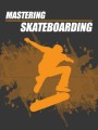 Mastering Skateboarding MRR Ebook 