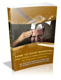 How To Stop Worrying And Start Living Effectively In The 21St Century MRR Ebook