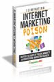 Eliminating Internet Marketing Poison MRR Ebook