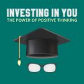 Investing In You The Power Of Positive Thinking MRR Audio