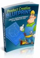 Product Creation Blueprint 2013 Give Away Rights Ebook