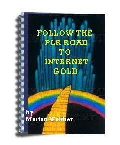 Follow The Plr Road To Internet Gold Give Away Rights Ebook