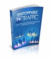 Unstoppable FB Traffic Mrr Ebook
