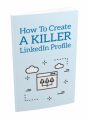 How To Create A Killer Linkedln Profile MRR Ebook With Audio