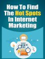 How To Find The Hot Spots In Internet Marketing PLR Ebook