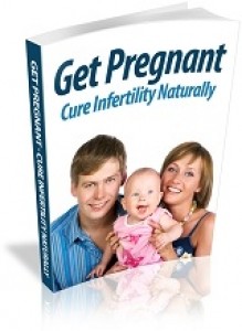 Get Pregnant-Cure Infertility Naturally Plr Ebook