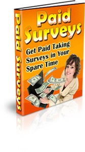 Paid Surveys – Get Paid Taking Surveys In Your Spare Time Plr Ebook