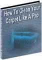 How To Clean Your Carpet Like A Pro Resale Rights Ebook