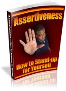 Assertiveness – How To Stand-up For Yourself Plr Ebook