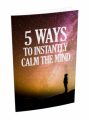 5 Ways To Instantly Calm The Mind MRR Ebook With Audio