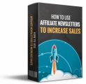 How To Use Affiliate Newsletters Giveaway Rights Ebook