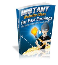 Instant Website Ideas For Fast Earnings Resale Rights Ebook