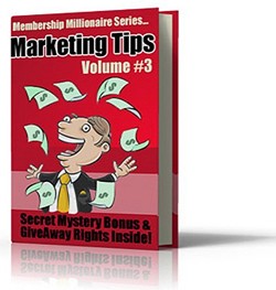 Membership Millionaire Series Marketing Tips Volume 3 Give Away Rights Ebook