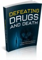 Defeating Drugs And Death MRR Ebook