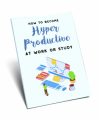 How To Become Hyper-productive At Work Or Study PLR Ebook