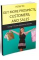 How To Get More Prospects, Customers, And Sales ...