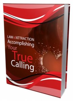 Law Of Attraction Accomplishing Your True Calling PLR Ebook