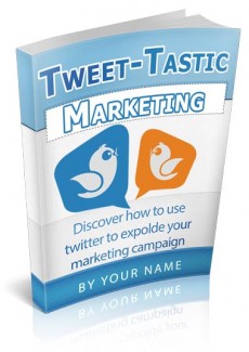 Tweet-Tastic Marketing Personal Use Ebook