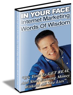 In Your Face Internet Marketing Words Of Wisdom PLR Ebook