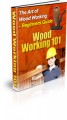 Wood Working 101 Plr Ebook