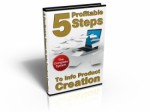 5 Profitable Steps To Info Product Creation PLR Ebook