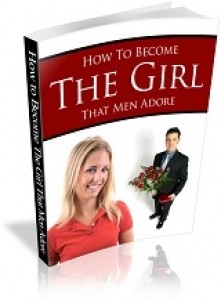 How To Become The Girl That Men Adore Plr Ebook