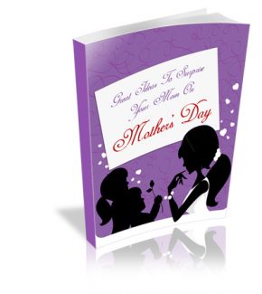 Great Ideas To Surprise Your Mom On Mother’s Day Mrr Ebook